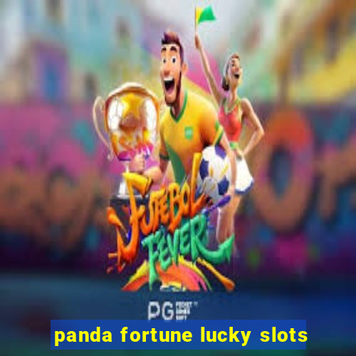 panda fortune lucky slots